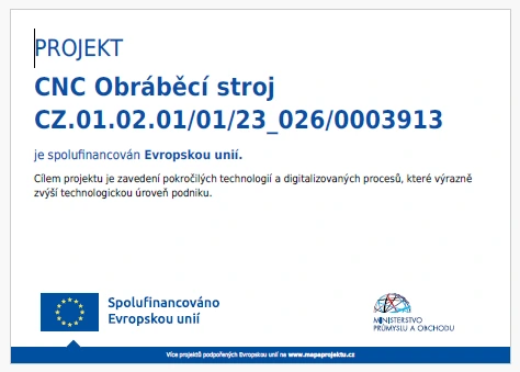 Publicitní deska projektu CNC Obráběcí stroj, registrační číslo CZ.01.02.01/01/23_026/0003913, spolufinancováno Evropskou unií